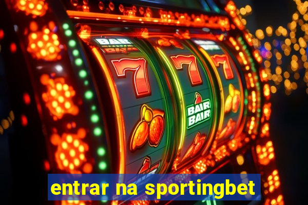entrar na sportingbet